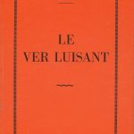 Louis Balsan (1911-1982), “Le ver luisant“, 1983, Couverture